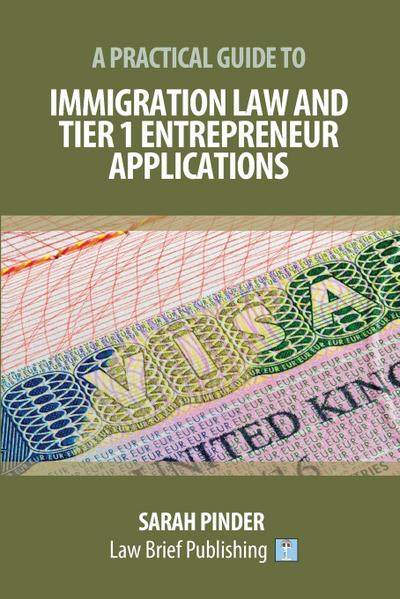 A Practical Guide to Immigration Law and Tier 1 Entrepreneur Applications