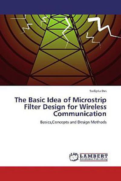 The Basic Idea of Microstrip Filter Design for Wireless Communication