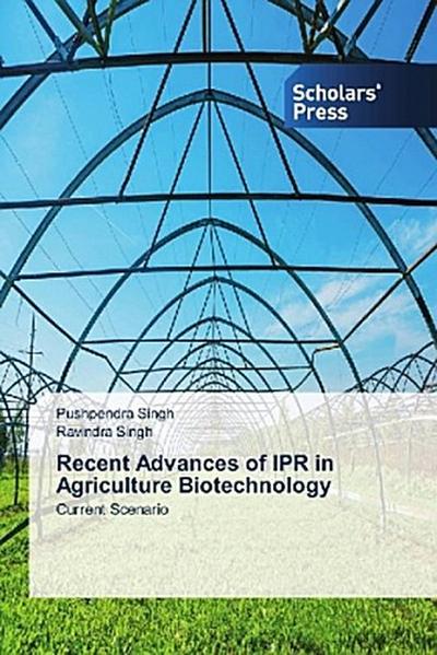 Recent Advances of IPR in Agriculture Biotechnology