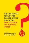 The Existential Toolkit for Climate Justice Educators