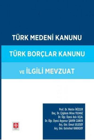 Türk Medeni Kanunu Türk Borclar Kanunu ve Ilgili Mevzuat