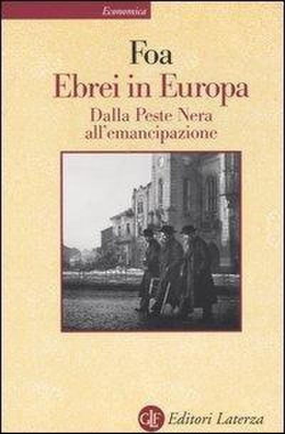 Ebrei in Europa. Dalla Peste Nera all’emancipazione. XIV-XIX secolo