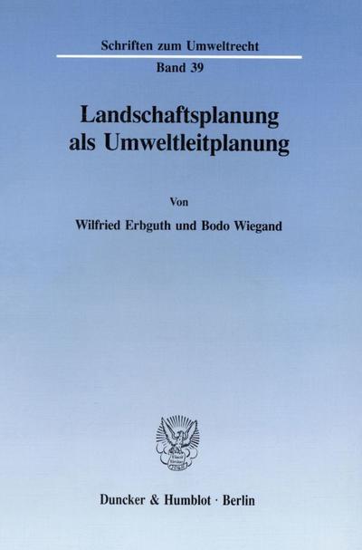 Landschaftsplanung als Umweltleitplanung.