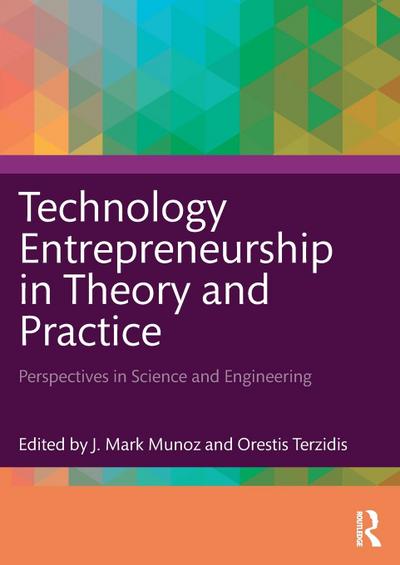 Technology Entrepreneurship in Theory and Practice