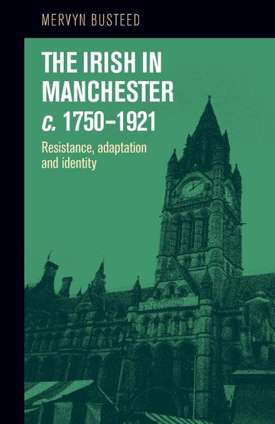 The Irish in Manchester c.1750-1921