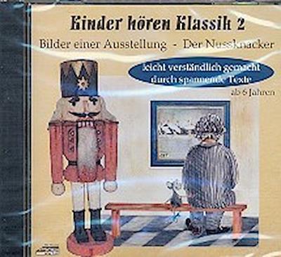 Kinder hören Klassik Band 2 CDDer Nußknacker und