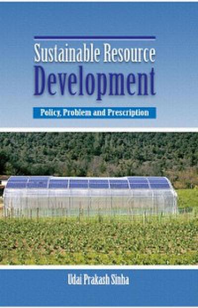 Sustainable Resource Development: Policy, Problem and Prescription