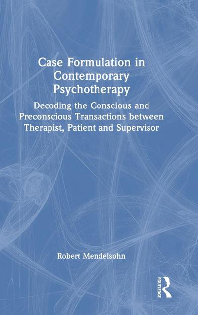Case Formulation in Contemporary Psychotherapy