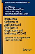 International Conference on Applications and Techniques in Cyber Security and Intelligence ATCI 2018