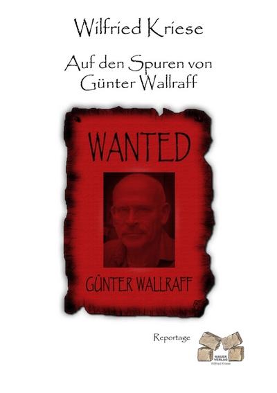 Auf den Spuren von Günter Wallraff - Wilfried Kriese