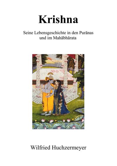 Krishna - Seine Lebensgeschichte in den Puranas und im Mahabharata