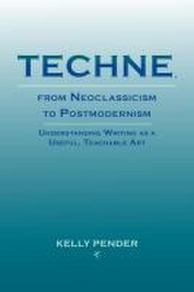 Techne, from Neoclassicism to Postmodernism