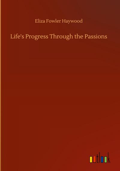 Life’s Progress Through the Passions