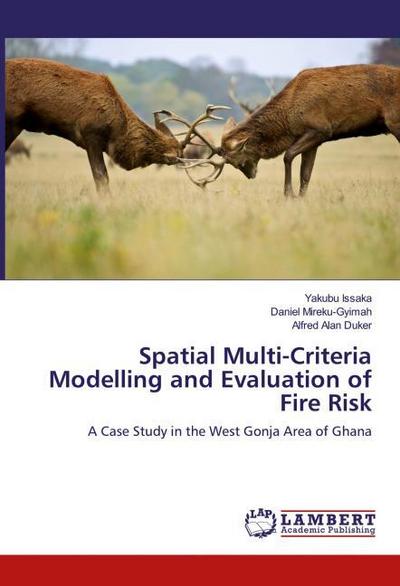 Spatial Multi-Criteria Modelling and Evaluation of Fire Risk