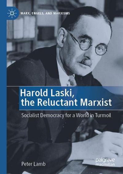 Harold Laski, the Reluctant Marxist