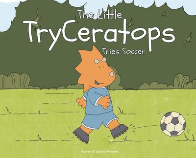 The Little TryCeratops Tries Soccer