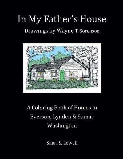 In My Father’s House: Drawings by Wayne T. Sorenson