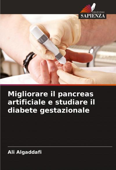 Migliorare il pancreas artificiale e studiare il diabete gestazionale