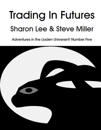Trading in Futures (Adventures in the Liaden Universe®, #5)