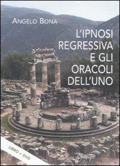L’ ipnosi regressiva e gli oracoli dell’uno