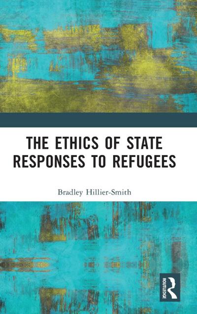 The Ethics of State Responses to Refugees