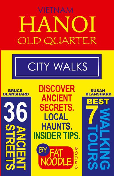 Vietnam. Hanoi Old Quarter, City Walks (Travel Guide)