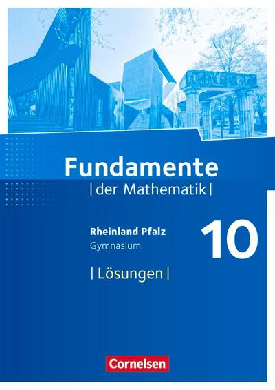 Fundamente der Mathematik 10. Schuljahr - Rheinland-Pfalz - Lösungen zum Schülerbuch