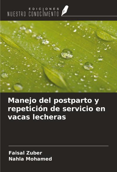 Manejo del postparto y repetición de servicio en vacas lecheras