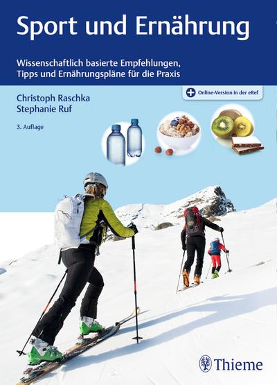 Sport und Ernährung: Wissenschaftlich basierte Empfehlungen, Tipps und Ernährungspläne für die Praxis: Wissenschaftlich basierte Empfehlungen, Tipps ... für die Praxis. Online-Version in der eRef