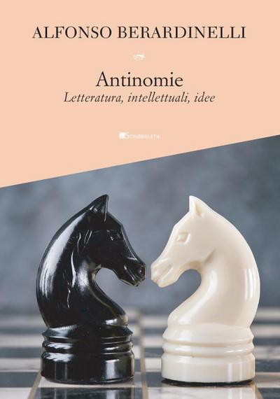 Berardinelli, A: Antinomie. Letteratura, intellettuali, idee