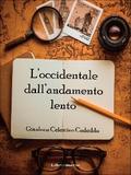 L’Occidentale dall’andamento lento