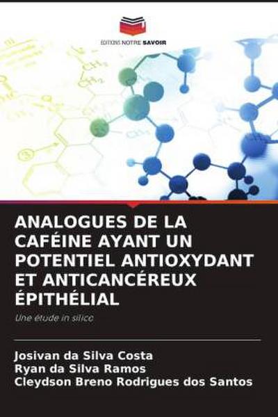 ANALOGUES DE LA CAFÉINE AYANT UN POTENTIEL ANTIOXYDANT ET ANTICANCÉREUX ÉPITHÉLIAL