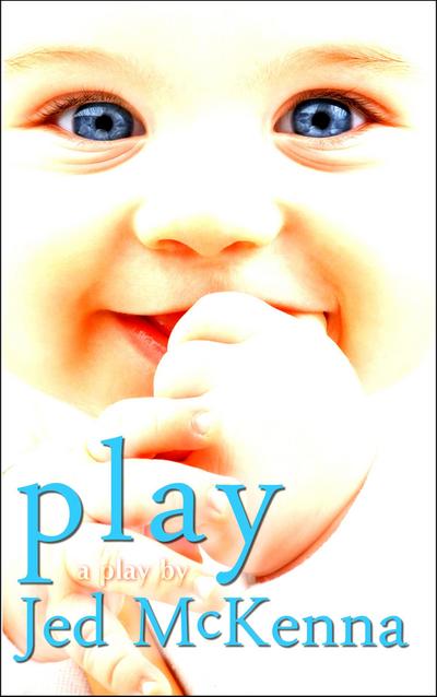 Play: A Play by Jed McKenna