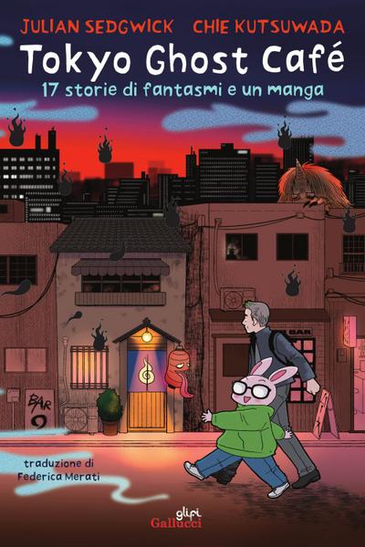 Sedgwick, J: Tokyo Ghost Café. 17 storie di fantasmi e un ma