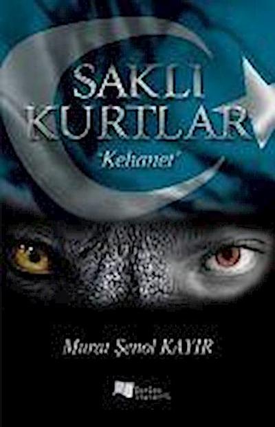 Sakli Kurtlar - Kehanet