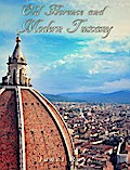 Old Florence and Modern Tuscany