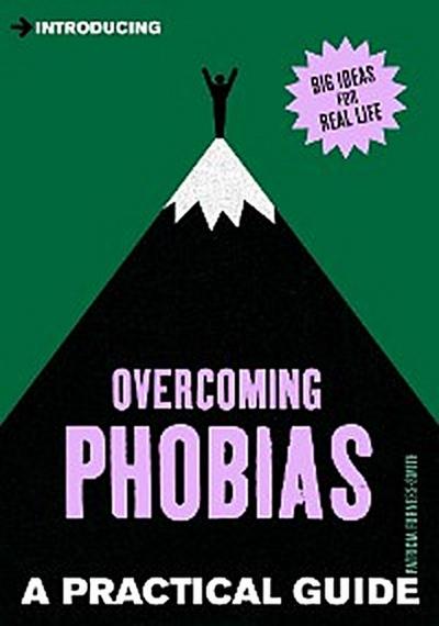 A Practical Guide to Overcoming Phobias