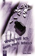 Wozu soll ich denn noch leben?