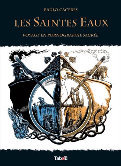 Les Saintes Eaux : Voyage en pornographie sacrée