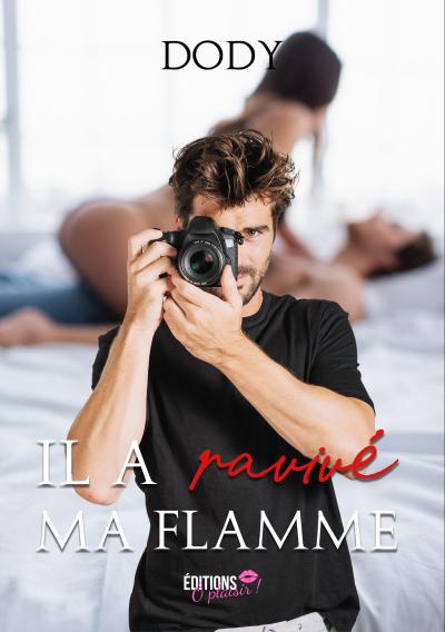 Il a ravivé ma flamme