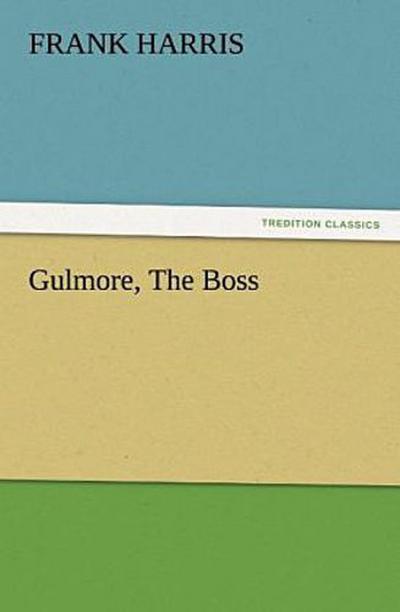 Gulmore, The Boss