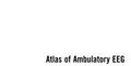 Atlas of Ambulatory EEG