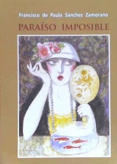 Sánchez Zamorano, F: Paraíso imposible