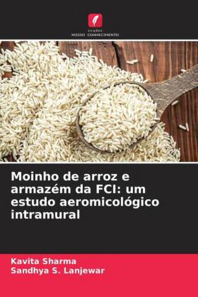 Moinho de arroz e armazém da FCI: um estudo aeromicológico intramural