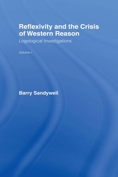 Reflexivity And The Crisis of Western Reason