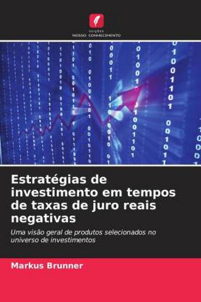 Estratégias de investimento em tempos de taxas de juro reais negativas
