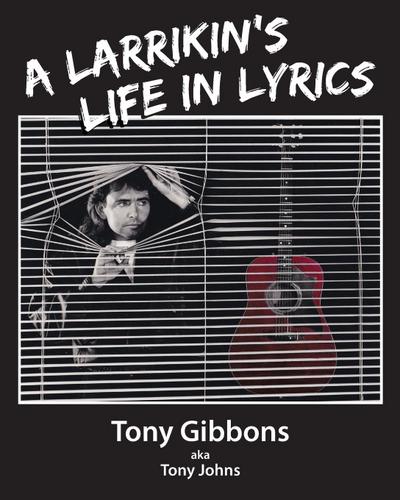 A Larrikin’s Life in Lyrics