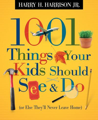 1001 Things Your Kids Should See and Do