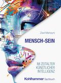 Mensch-Sein im Zeitalter Künstlicher Intelligenz