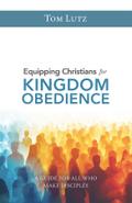 Equipping Christians for Kingdom Obedience